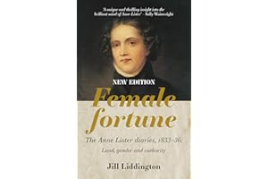 Female Fortune: The Anne Lister Diaries, 1833–36: Land, gender and authority: New Edition