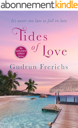 Download Tides of Love: It's never too late to fall in love (The Golden Girls Romantic Series of Contemporary Women's Fiction Book 4) (English Edition) PDF
