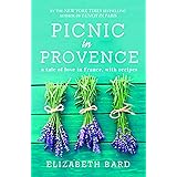Picnic in Provence: A Tale of Love in France, with Recipes