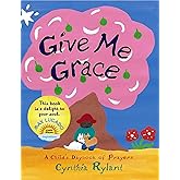 Give Me Grace: Give Me Grace