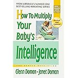 How to Multiply Your Baby's Intelligence (The Gentle Revolution Series)