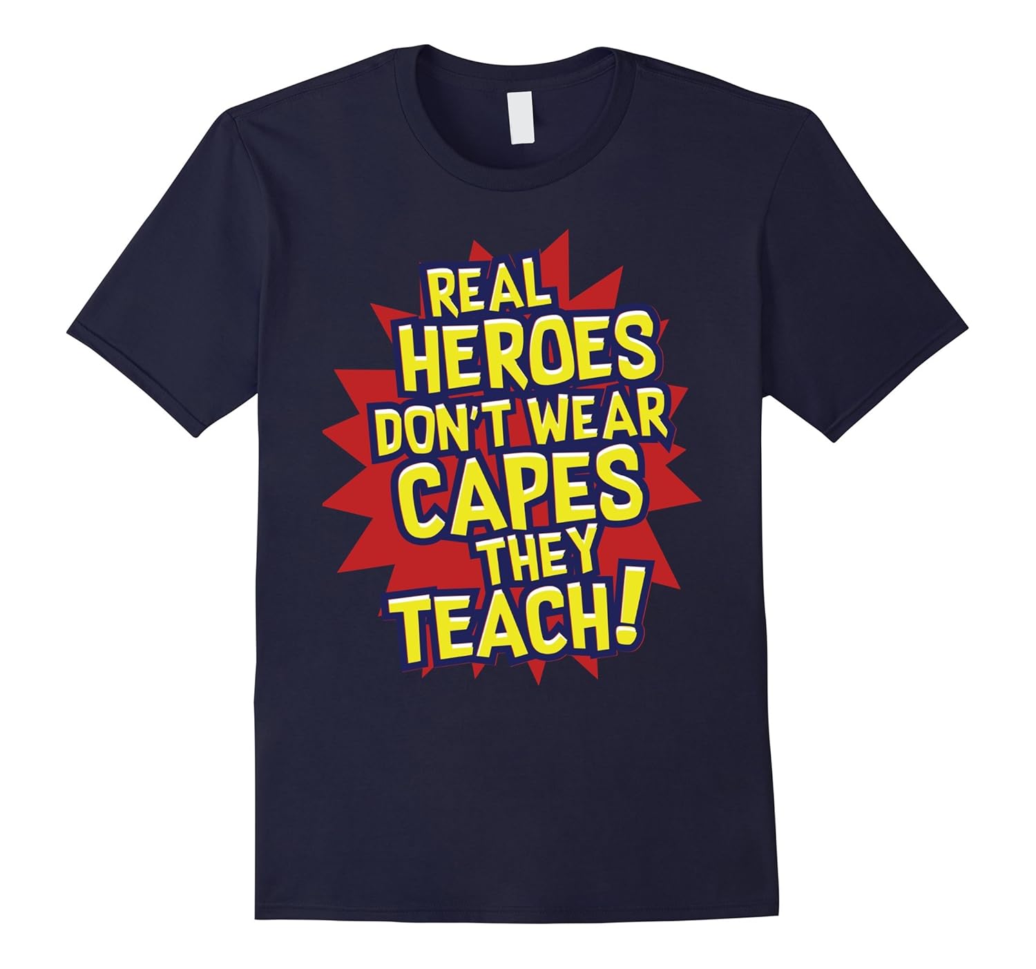 Real Heroes They Teach Teachers Day Appreciation T Shirt-ANZ