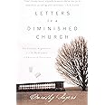 Letters to a Diminished Church: Passionate Arguments for the Relevance of Christian Doctrine