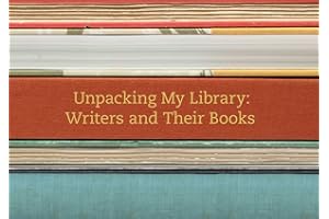 Unpacking My Library: Writers and Their Books