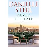 Never Too Late: A Novel