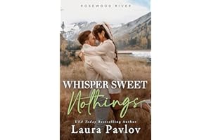 Whisper Sweet Nothings: A Small Town, Single Dad Romance (Rosewood River Series Book 6)