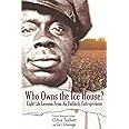 Who Owns the Ice House? Eight Life Lessons From an Unlikely Entrepreneur
