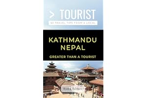 Greater Than a Tourist- Kathmandu Nepal: 50 Travel Tips from a Local (Greater Than a Tourist Nepal)
