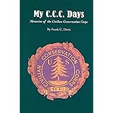 My C.C.C. Days: Memories of the Civilian Conservation Corps