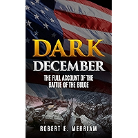 Dark December (Annotated): The Full Account of the Battle of the Bulge book cover Dark December (Annotated): The Full Account of the Battle of the Bulge book cover