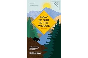 How to Shit in the Woods, 4th Edition: An Environmentally Sound Approach to a Lost Art