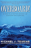 Overboard!: A True Blue-water Odyssey of Disaster and Survival