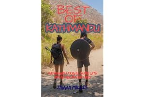 Best of Kathmandu : Kathmandu Travel Guide with Mountain Adventures