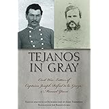 Tejanos in Gray: Civil War Letters of Captains Joseph Rafael de la Garza and Manuel Yturri (Volume 9) (Fronteras Series, spon