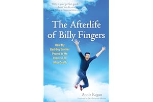 The Afterlife of Billy Fingers: How My Bad-Boy Brother Proved to Me There's Life After Death