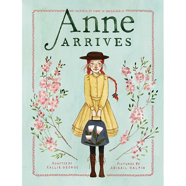 Amazon.com: Anne Arrives: Inspired by Anne of Green Gables (An