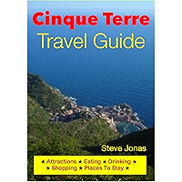Cinque Terre, Italy Travel Guide - Attractions, Eating, Drinking, Shopping & Places To Stay