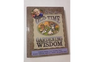 Jerry Baker's Old-Time Gardening Wisdom: Lessons Learned from Grandma Putt's Kitchen Cupboard, Medicine Cabinet, and Garden S