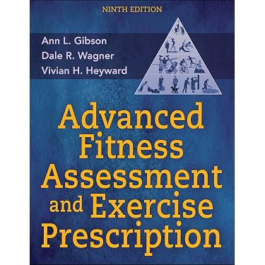 Advanced Fitness Assessment and Exercise Prescription