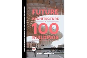 The Future of Architecture in 100 Buildings (TED Books)