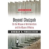 Beyond Chutzpah: On the Misuse of Anti-Semitism and the Abuse of History