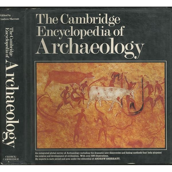 Cambridge Encyclopedia of Archaeology: Andrew Sherratt, Grahame