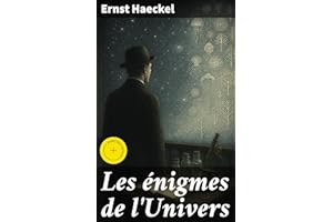 Les énigmes de l'Univers: Édition enrichie. Exploration des mystères de l'univers à travers la science et la philosophie (Fre