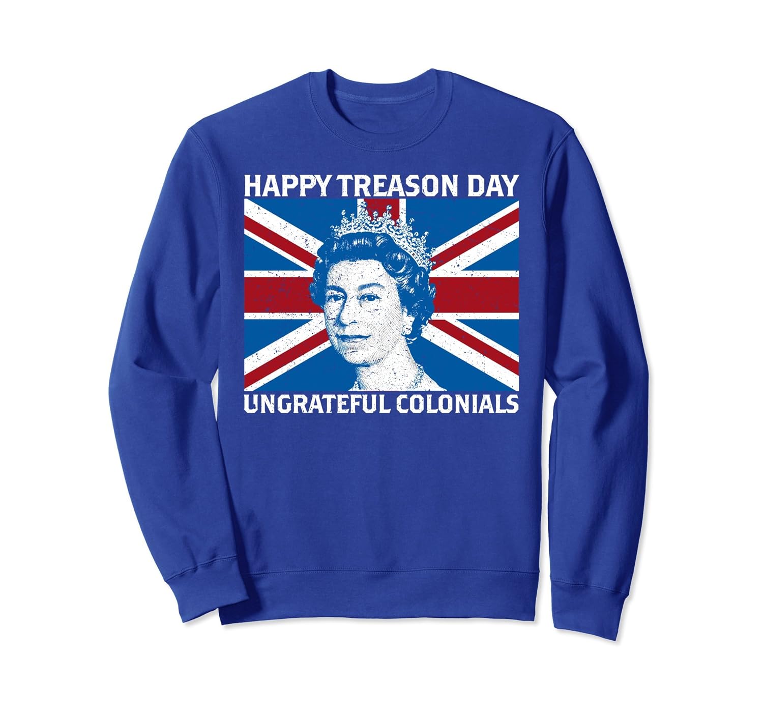 Happy Treason Day Ungrateful Colonials Sweatshirt-anz