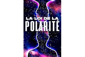 LA LOI DE LA POLARITÉ: Les lois de l'univers #3 (French Edition)