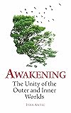 Awakening: The Unity of the Outer and Inner Worlds