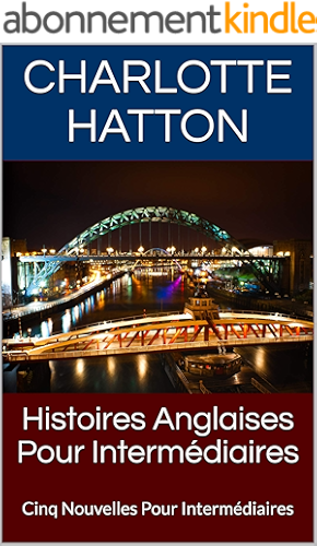 Download Histoires Anglaises Pour Intermédiaires: Cinq Nouvelles Pour Intermédiaires (English Edition) PDF