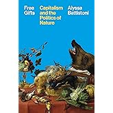 Free Gifts: Capitalism and the Politics of Nature