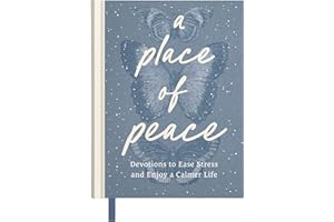 A Place of Peace: Devotions to Ease Stress and Enjoy a Calmer Life (An 80-Day Devotional) – The Perfect Mother’s Day Gift for