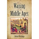 The Waning of the Middle Ages