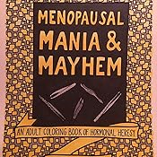 Amazon Com Menopausal Mania Amp Mayhem An Adult Coloring