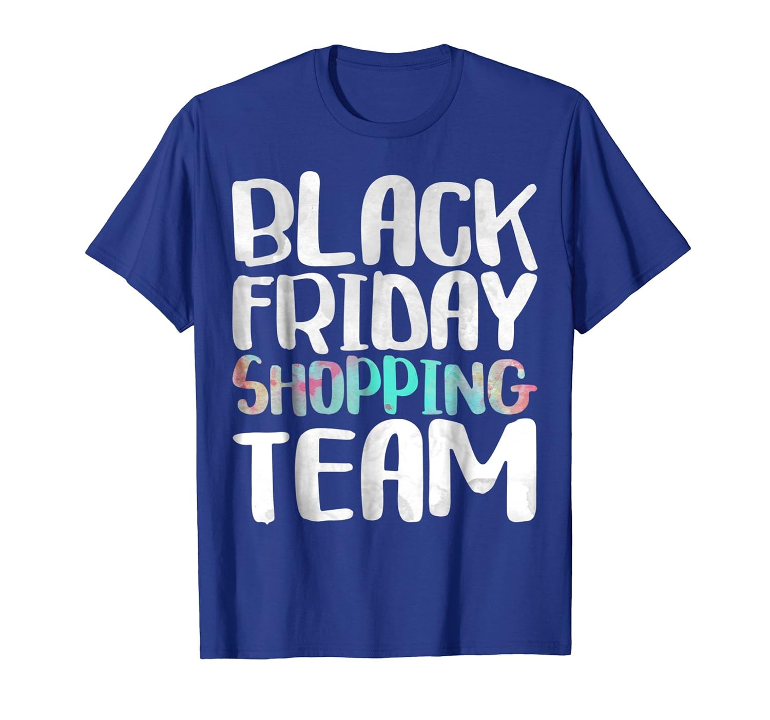 Black Friday Shopping Team T Shirt Funny Shopper Gift 4LVS