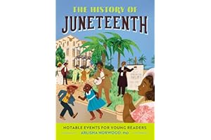 The History of Juneteenth: Notable Events for Young Readers