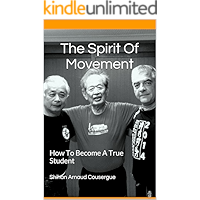 The Spirit Of Movement: How To Become A True Student book cover The Spirit Of Movement: How To Become A True Student book cover