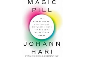 Magic Pill: The Extraordinary Benefits and Disturbing Risks of the New Weight-Loss Drugs