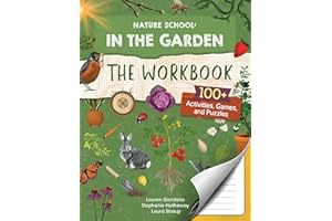 Nature School: In the Garden: The Workbook: 100+ Activities, Games, and Puzzles