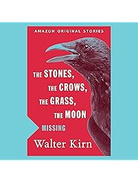 The Stones, the Crows, the Grass, the Moon
