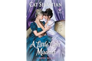 A Little Light Mischief: A Turner Series Lesbian Historical Romance – Forbidden Desire in Regency England