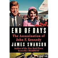 End of Days: The Assassination of John F. Kennedy
