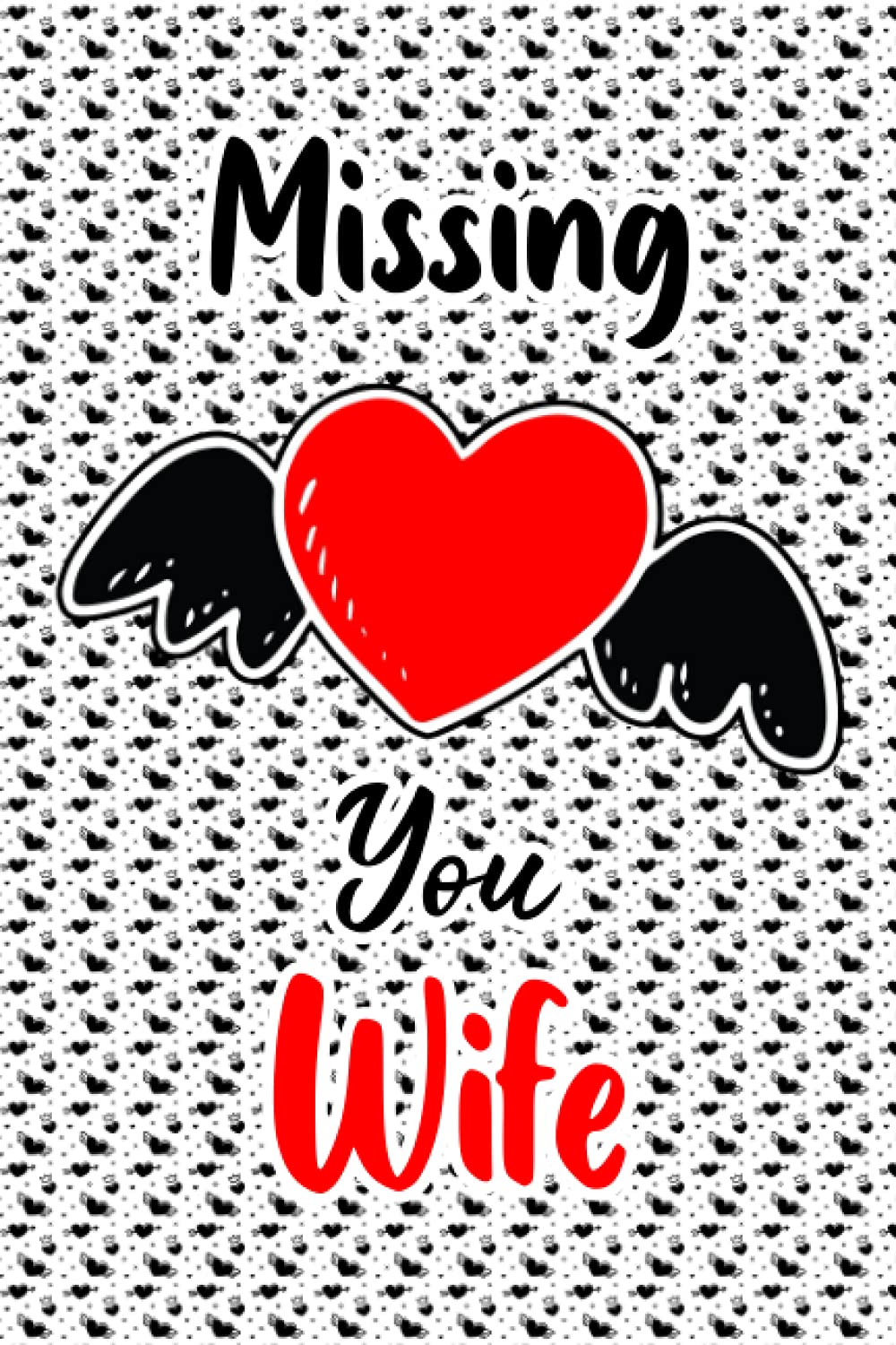 Missing You Wife: Designed Interior to Write Letters and Attaching Souvenir  Photos | Memory Book For Grieving And Processing The Death of Wife | Grief  Letter to my Wife: Sourinam, Mia: 9798748291699: