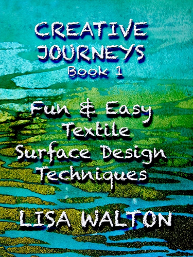 Download Creative Journeys: Fun & Easy Textile Surface Design Techniques (English Edition) PDF
