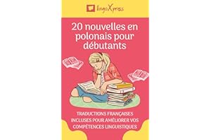 20 nouvelles en polonais pour débutants: Traductions françaises incluses pour améliorer vos compétences linguistiques (Appren