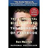 The Accidental Billionaires: The Founding of Facebook: A Tale of Sex, Money, Genius and Betrayal