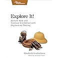 Explore It!: Reduce Risk and Increase Confidence with Exploratory Testing