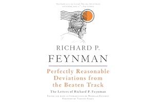Perfectly Reasonable Deviations from the Beaten Track: The Letters of Richard P. Feynman