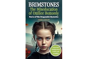 Brimstones: The Miseducation of Ottillee Bottomly (The Dragondah Mysteries Book 2)